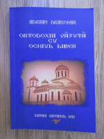 A. Dragomir - Ortodoxia vazuta cu ochiul liber