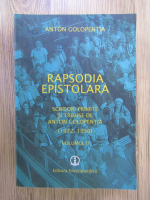 Anticariat: Anton Golopentia - Rapsodia epistolara. Scrisori primite si trimise de Anton Golopentia 1932-1950 (volumul 2)