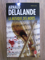 Anticariat: Arnaud Delalande - La musique des morts