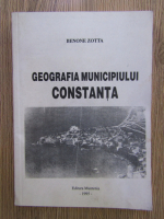 Anticariat: Benone Zotta - Geografia municipiului Constanta