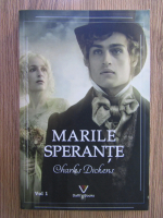 Charles Dickens - Marile sperante (volumul 1)
