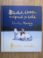 Charlie Mackesy - Baiatul, cartita, vulpoiul si calul