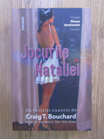 Craig T. Bouchard - Panza destinului, volumul 1. Jocurile Nataliei