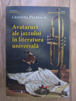 Anticariat: Cristina Petrescu - Avataruri ale jazzului in literatura universala