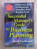 Anticariat: David Freemantle - The successful manager guide to business planning