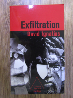 Anticariat: David Ignatius - Exfiltration