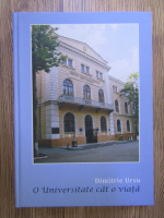 Anticariat: Dimitrie Ursu - O Universitate cat o viata