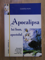 Anticariat: Dumitru Popa - Apocalipsa lui Ioan, apostolul (volumul 1, capitolele 1-5)
