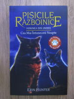 Anticariat: Erin Hunter - Pisicile razboinice, volumul 34. Viziunea din umbre. Cea mai intunecata noapte