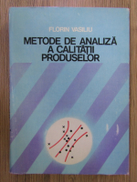 Florin Vasiliu - Metode de analiza a calitatii produselor