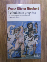 Franz Olivier Giesbert - Le huitieme prophete