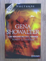 Gena Showalter - Les seigneurs de l'ombre. Le cercle fatal (volumul 8)