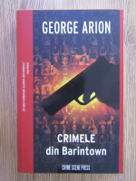 Anticariat: George Arion - Crimele din Barintown