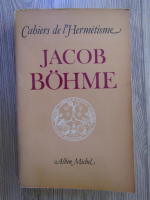 Gerhard Wehr - Cahiers de l'Hermetisme, Jacob Bohme