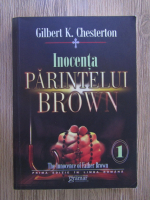 Gilbert K. Chesterton - Inocenta Parintelui Brown (volumul 1)
