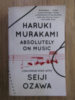 Haruki Murakami - Absolutely on music. Conversations with Seiji Ozawa