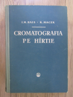 I. M. Hais, K. Macek - Cromatografia pe hartie
