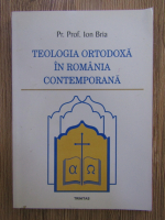 Ion Bria - Teologia ortodoxa in Romania contemporana
