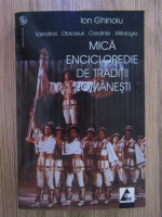 Ion Ghinoiu - Mica enciclopedie de traditii romanesti