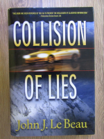 Anticariat: John J. Le Beau - Collision of lies