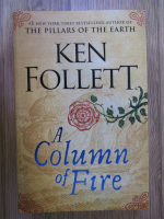 Ken Follett - A column of fire
