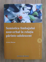 Anticariat: Livia Durac - Semiotica limbajului nonverbal in relatia parinte-adolescent