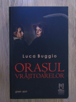 Luca Buggio - Orasul vrajitoarelor