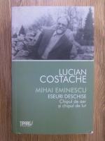 Lucian Costache - Mihai Eminescu, eseuri deschise 