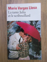 Mario Vargas Llosa - La tante Julia et le scribouillard
