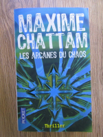 Anticariat: Maxime Chattam - Les arcanes du chaos
