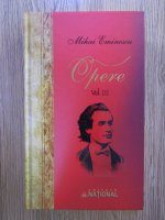 Mihai Eminescu - Opere (volumul 3)