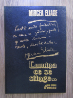 Mircea Eliade - Lumina ce se stinge...(2 volume colegate, facsimil 1934)
