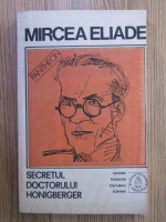 Mircea Eliade - Secretul doctorului Honigberger