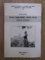 Anticariat: Nicolae Josan - Ioan Puscariu (1824-1912). Viata si activitatea
