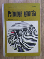 Paul Popescu-Neveanu, E. Fischbein - Psihologia generala. Manual pentru liceele pedagogice