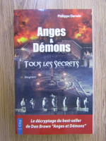 Anticariat: Philippe Darwin - Anges and demons. Tous les secrets