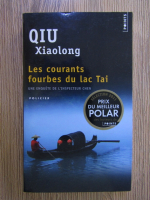 Anticariat: Qiu Xiaolong - Les courants fourbes du lac Tai