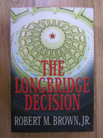 Anticariat: Robert Brown - The longbridge decision