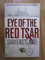 Anticariat: Sam Eastland - Eye of the red TSAR 