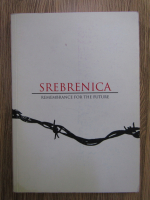 Srebrenica. Remembrance for the future