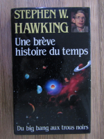 Stephen Hawking - Une breve histoire du temps. Du Big Bang aux trous noirs