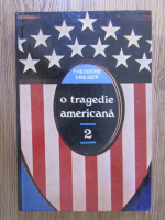Theodore Dreiser - O tragedie americana (volumul 2)