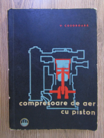 Valentin Cosoroaba - Compresoare de aer cu piston