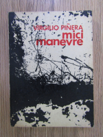 Anticariat: Virgilio Pinera - Mici manevre