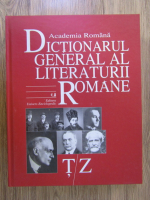 Academia Romana. Dictionarul general al literaturii romane (volumul 7)