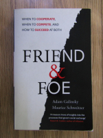 Anticariat: Adam Galinsky - Friend and foe