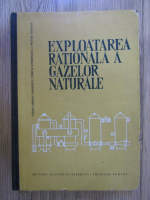 Adrian Vasilescu - Exploatarea rationala a gazelor naturale