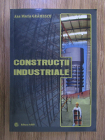 Anticariat: Ana Maria Gramescu - Constructii industriale