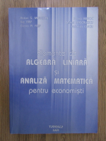 Anticariat: Anton S. Muresan - Elemente de algebra liniara si analiza matematica pentru economisti