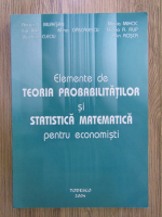 Anton S. Muresan - Elemente de teoria probabilitatilor si statistica matematica pentru economisti